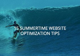 Surf's Up! 15 Summertime Website Optimization Tips [Checklist]