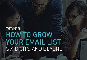 Growing Your Email List 6 Digits and Beyond [Webinar]