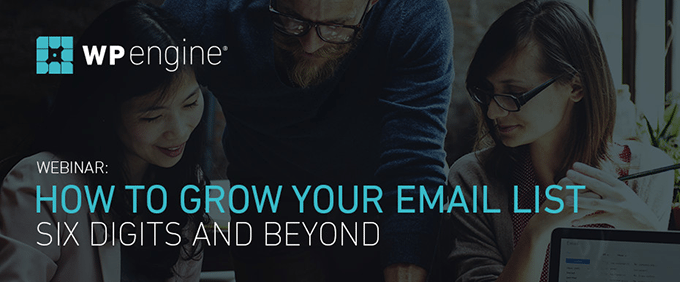 Growing Your Email List 6 Digits and Beyond [Webinar]