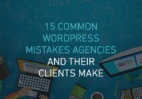 15 WordPress Mistakes Agencies Make (And How To Fix Them)