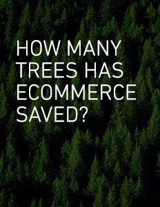 How Many Trees Has Ecommerce Saved?