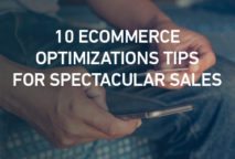 10 Ecommerce Optimization Tips for Spectacular Sites
