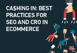 Best Practices For SEO And CRO In Ecommerce