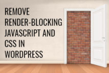 How to remove render-blocking JS and CSS